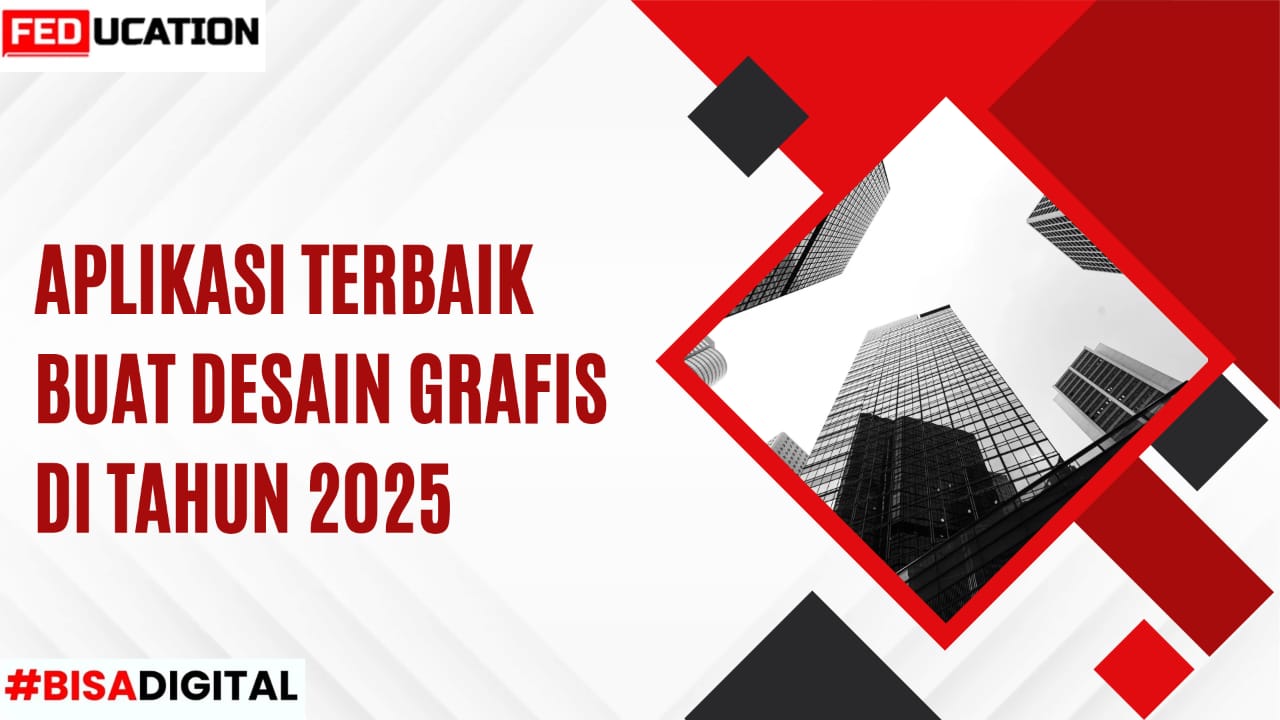 Aplikasi Terbaik buat Desain Grafis di 2025 - Feducation